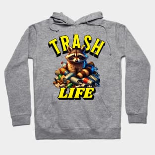 Trash Life Hoodie